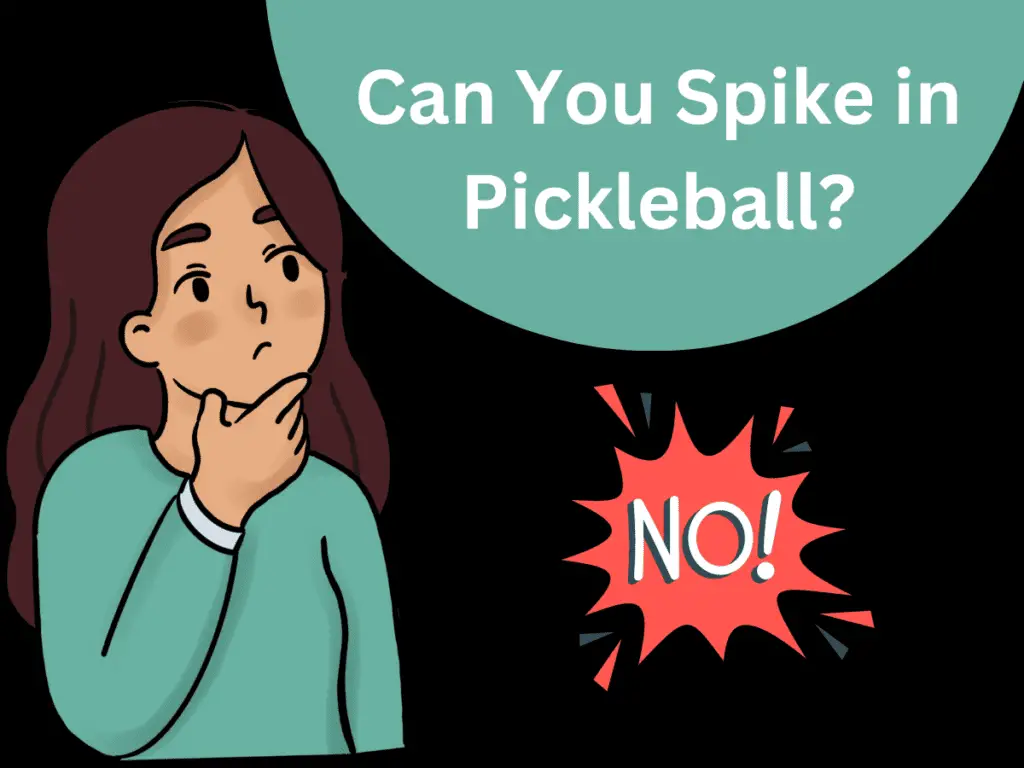 Can you spike in pickleball?