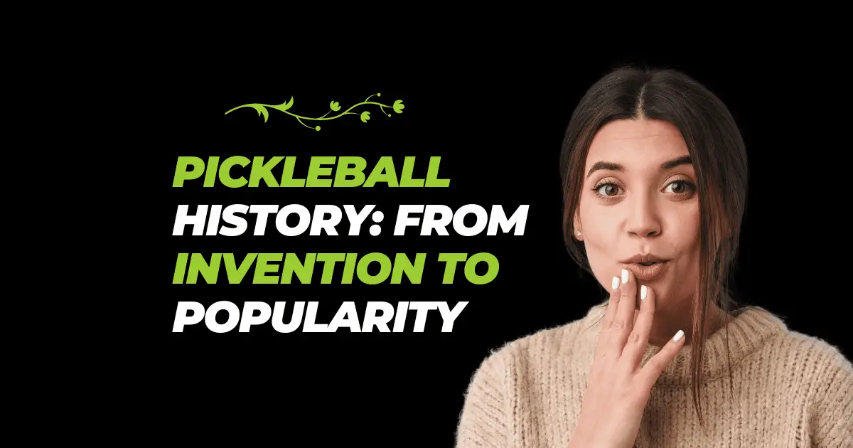 Pickleball History From Invention to Popularity