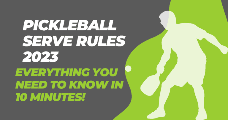 Pickleball Serve Rules 2023: Everything You Need to Know in 10 Minutes!