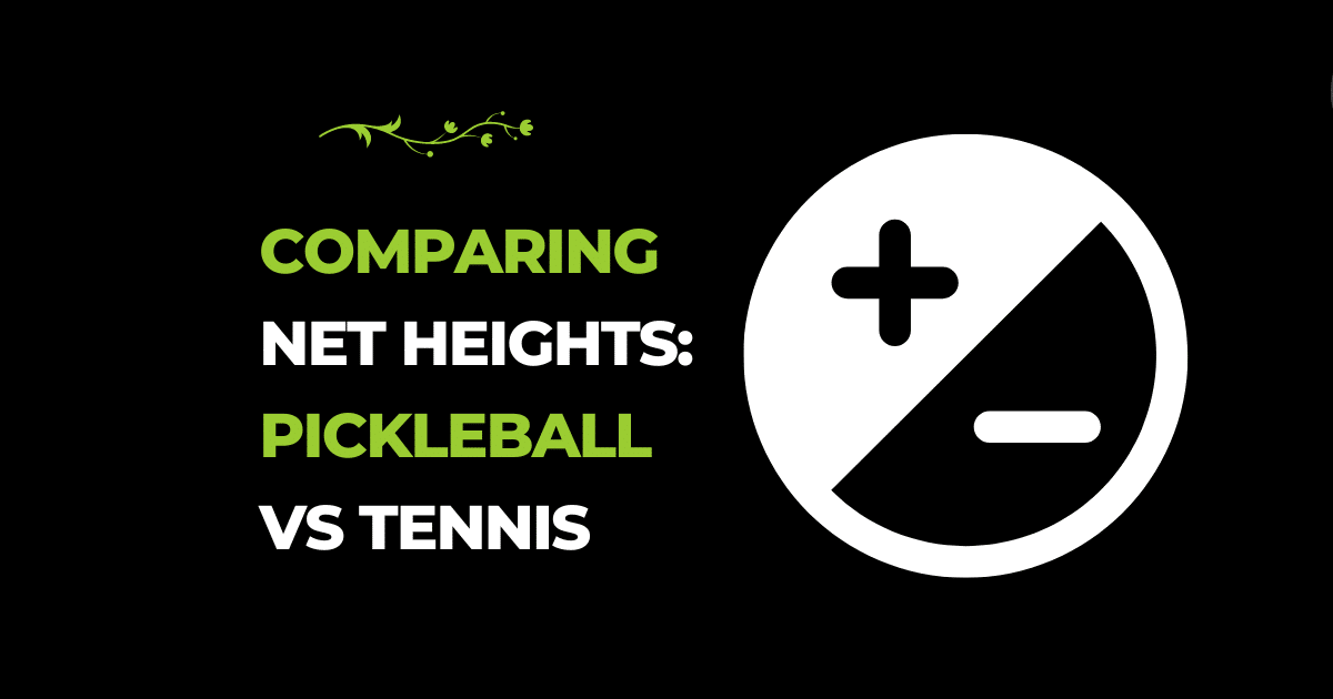 Pickleball Net Height vs Tennis Net Height