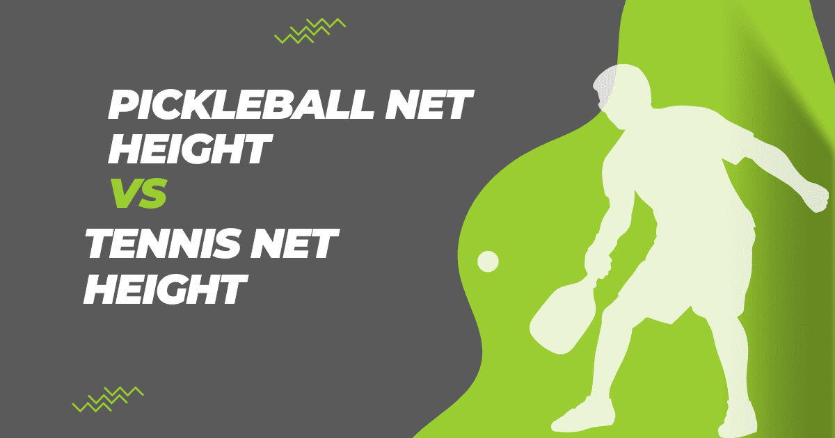 Pickleball Net Height vs Tennis Net Height