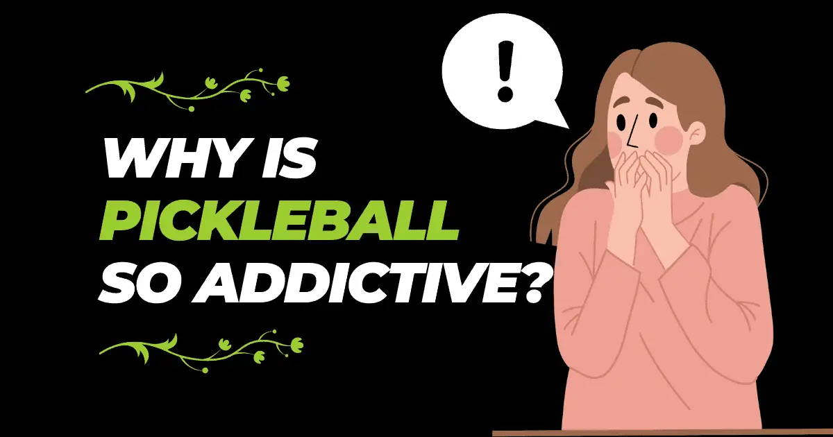 Why is Pickleball so Addictive
