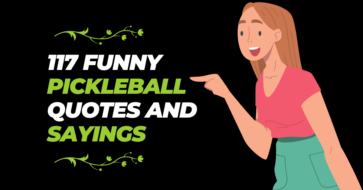 117 Funny Pickleball Quotes and sayings