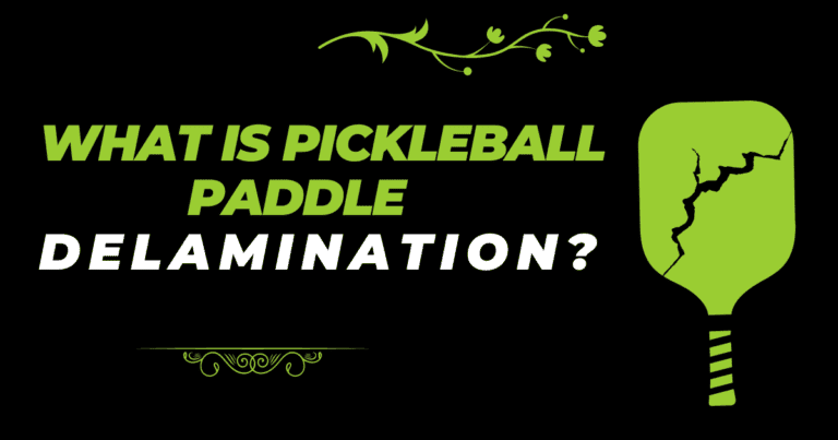 What Is Pickleball Paddle Delamination? [Paddle Enemy]