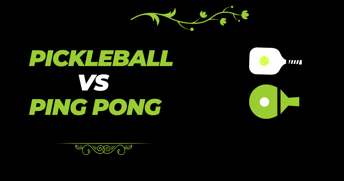 Pickleball vs Ping Pong