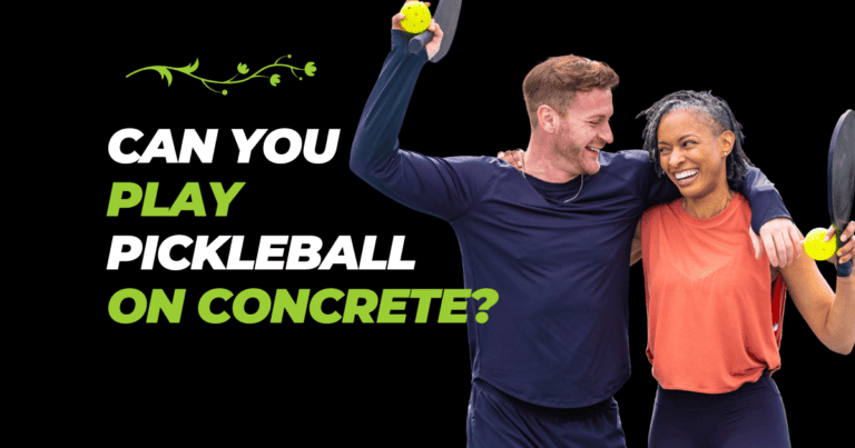 Can You Play Pickleball On Concrete? in 2023