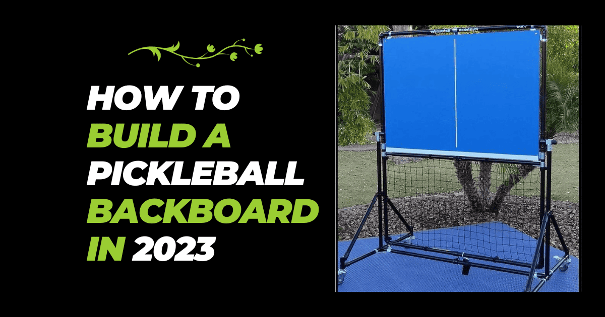 How to build a pickleball backboard