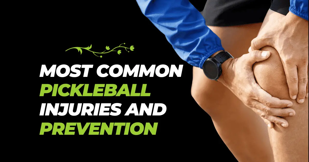 Most Common Pickleball Injuries and Prevention