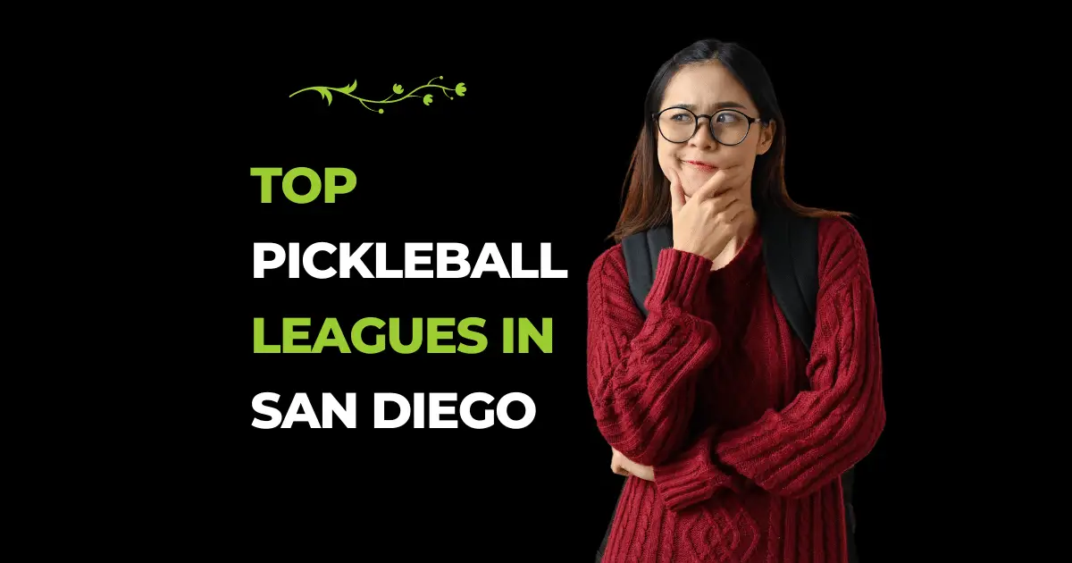 Top Pickleball Leagues in San Diego