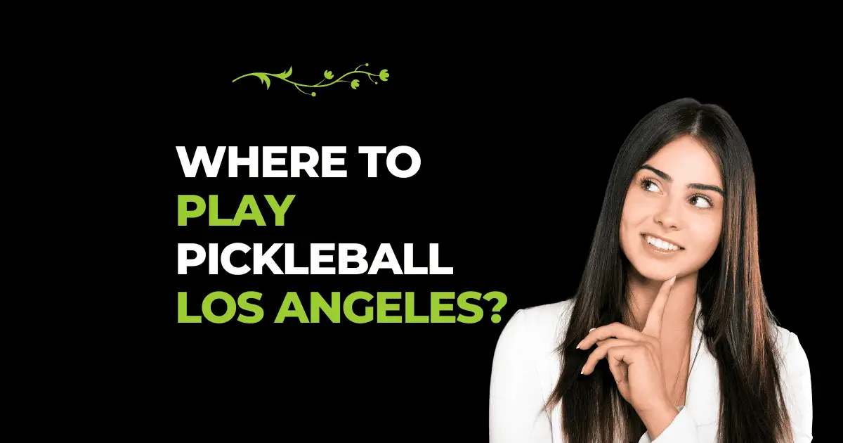 Where to play pickleball Los Angeles
